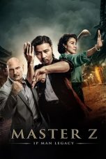 Master Z: Ip Man Legacy Nonton FILM Master Z: Ip Man Legacy