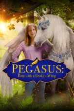 Pegasus: Pony With a Broken Wing nonton film Pegasus: Pony With a Broken Wing